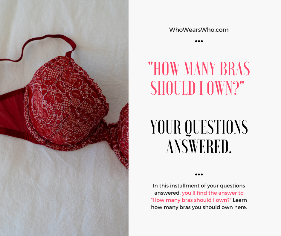 How many bras should I own? Your questions answered. - Who Wears Who?